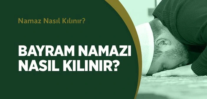 Bayram Namazı Nasıl Kılınır
